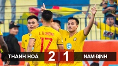 Kết quả Thanh Hoá 2-1 Nam Định: Hạ gục tân vương V.League!